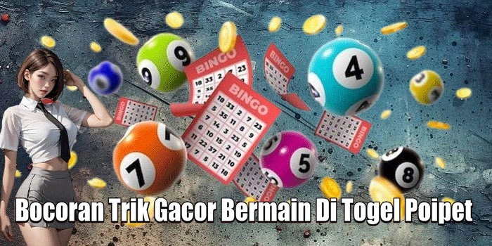 Bocoran Trik Gacor Bermain Di Togel Poipet