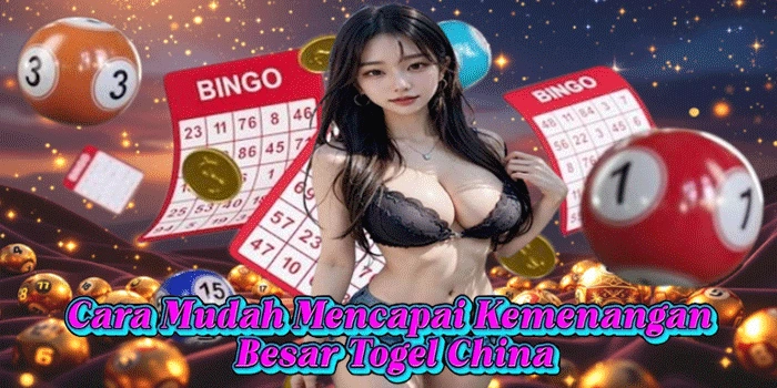 Cara Mudah Mencapai Kemenangan Besar Togel China
