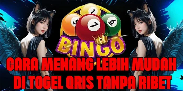 Cara Menang Lebih Mudah di Togel Qris Tanpa Ribet