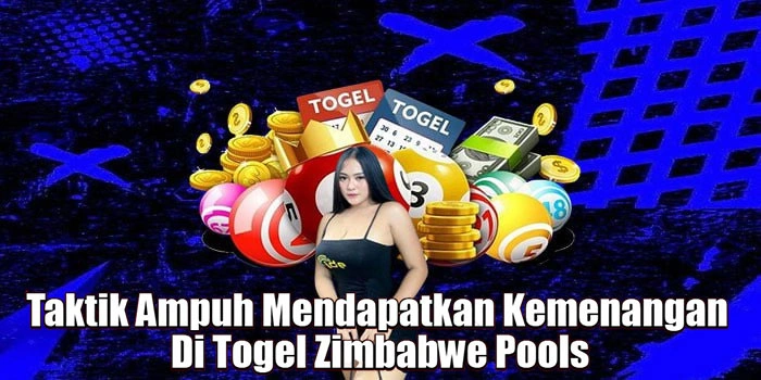 Taktik Ampuh Mendapatkan Kemenangan Di Togel Zimbabwe Pools
